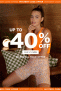 Sign Up and Get UP TO 40% OFF
